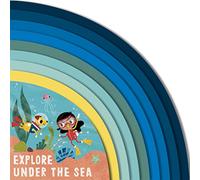 Explore Under the Sea: Volume 2 (Adventures of Evie and Juno)