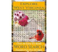 Explore West Virginia Word Search Puzzle Book: Over 50 Fun and Easy-to-Read Puzzles Featuring West Virginia Landmarks, Natural Wonders, Wildlife, and ... America Word Search Puzzle Book Series)