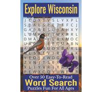 Explore Wisconsin Word Search Puzzle Book: Over 50 Fun and Easy-to-Read Puzzles Featuring Wisconsin Landmarks, Natural Wonders, Wildlife, and Badger ... America Word Search Puzzle Book Series)