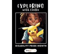 Explore with Emilio: Disability Pride Month: Children's Books About Disabilities - Celebrating Great Achievements (Exploring with Emilio: A ... and adventurous biracial boy with brown dr)
