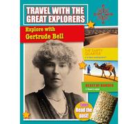 Explore with Gertrude Bell (Travel with the Great Explorers)