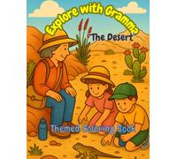 Explore with Gramma - The Desert: A nature-themed coloring adventure with real desert animals, plants, and explorer tips - for curious kids ages 4 to 11