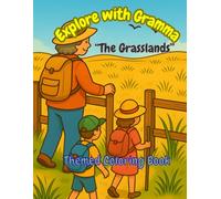 Explore with Gramma - The Grasslands: A Nature Themed Coloring Book for Kids Ages 4+ | 8.5" x 11": Includes 50 grassland-themed pages featuring ... for classrooms, homeschool, or family fun.