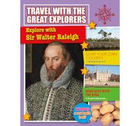 Explore with Sir Walter Raleigh (Travel with the Great Explorers)