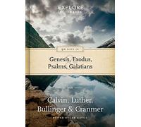 Explore with the Reformers - 90 Days with Calvin, Luther, Bullinger and Cranmer