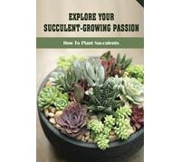 Explore Your Succulent-Growing Passion: How To Plant Succulents: Cure For Diseases For Succulent Plant