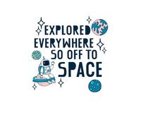 Explored Everywhere So Off To Space Women's T-Shirt - White - L - White