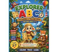 Explorer ABC Colouring & Tracing Book for Kids Ages 3-7: Learn the Alphabet with Exciting Adventures, Treasure Hunts, Maps, Animals and Nature: ... from A to Z (Thinking Thumper ABC Adventures)