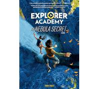 Explorer Academy 1: The Nebula Secret