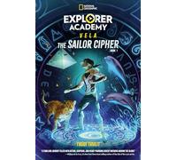 Explorer Academy Vela: The Sailor Cipher (Book 1): (Explorer Academy Vela)