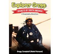 Explorer Gregg: Secrets of South America: A Geography Adventure