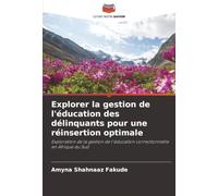 Explorer la gestion de l'éducation des délinquants pour une réinsertion optimale: Exploration de la gestion de l'éducation correctionnelle en Afrique du Sud