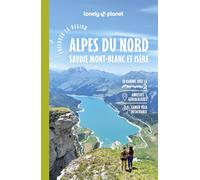 Explorer la région Alpes du Nord 1ed: Savoie Mont-Blanc et Isère, Avec 1 cahier vélo détachable
