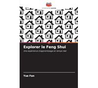 Explorer le Feng Shui: Une expérience d'apprentissage en temps réel