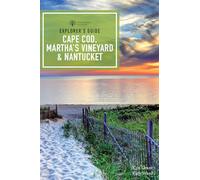 Explorer?s Guide Cape Cod, Martha`s Vineyard & Nantucket (Explorer's Complete)