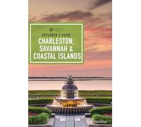 Explorer`s Guide Charleston, Savannah & Coastal Islands (Explorer's Guides)