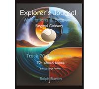 Explorer’s Journal: Meditations & Dreams: Beyond Gateway