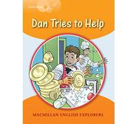 Explorers 3: Dan Tries to Help (High Level Primary Readers for Middle East ELT Course) (Macmillan English Explorers 2005)