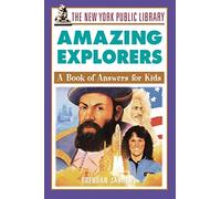 Explorers: A Book of Answers for Kids: 11 (The New York Public Library Books for Kids)