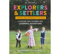 Explorers and Settlers: A Literature-Heavy, Movement-Rich Learning Adventure: Revised and Expanded 2nd Edition