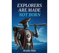 Explorers Are Made Not Born