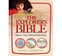 Explorer's Bible , Vol 1: From Creation to Exodus