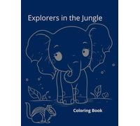 Explorers in the Jungle: Coloring book