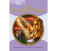 Explorers Level 5: The Bronze Bust Mystery (Macmillan English Explorers 2005)