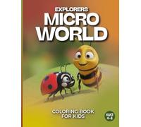 Explorers of the Micro-World: Coloring Book for Kids: 22 Fun Pages of Insects, Nature, and Educational Mazes. Perfect for Developing Fine Motor Skills and Curiosity (Ages 4-8).