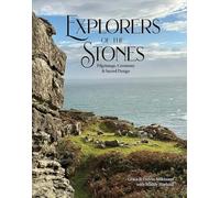 Explorers of the Stones: Pilgrimage, Ceremony & Sacred Design