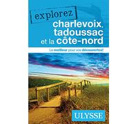 Explorez Charlevoix, Tadoussac et la côte-nord