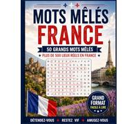 Explorez la France - Mots Mêlés: 50 Jeux en Gros Caractères avec Plus de 500 Lieux Français