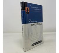 Exploring 1 Corinthians (Exploring (Kregel)): An Expository Commentary (John Phillips Commentary)