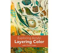 Exploring Acrylic - Layering Color