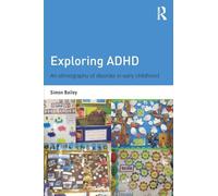 Exploring ADHD: An ethnography of disorder in early childhood