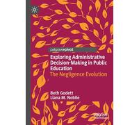 Exploring Administrative Decision-Making in Public Education: The Negligence Evolution