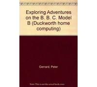 Exploring Adventures on the B. B. C. Model B