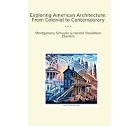 Exploring American Architecture: From Colonial to Contemporary (Classic Books)