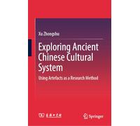 Exploring Ancient Chinese Cultural System: Using Artefacts as a Research Method