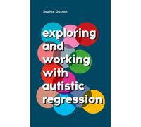 Exploring and Working With Autistic Regression