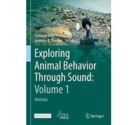 Exploring Animal Behavior Through Sound: Volume 1: Methods