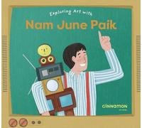 Exploring Art with Nam June Paik
