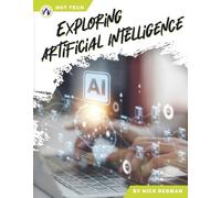 Exploring Artificial Intelligence (Hot Tech)
