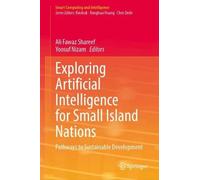 Exploring Artificial Intelligence for Small Island Nations: Pathways to Sustainable Development (Smart Computing and Intelligence)