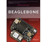 Exploring BeagleBone: Tools and Techniques for Building with Embedded Linux (2nd edition)