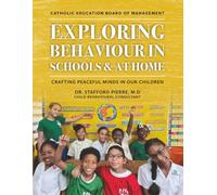 EXPLORING BEHAVIOUR IN SCHOOLS & AT HOME: Crafting Peaceful Minds In Our Children