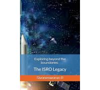 Exploring beyond the boundaries: The ISRO Legacy