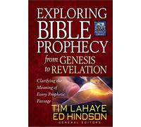Exploring Bible Prophecy from Genesis to Revelation PB: Clarifying the Meaning of Every Prophetic Passage (Tim LaHaye Prophecy Library (TM))