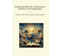 Exploring Biblical Landscapes: History and Geography (Classic Books)
