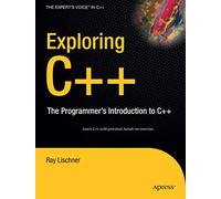 Exploring C++: The Programmer's Introduction to C++ (Expert's Voice in C++)